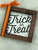Trick or Treat Sign - MOB Fashion Boutique